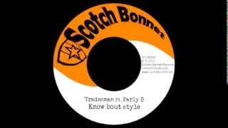 Tradesman ft. Parly B - Know bout style [SCOB039 A]