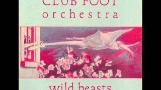Club Foot Orchestra - Chinese Flowers