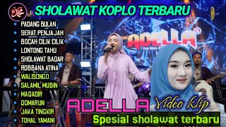 Download lagu SHOLAWAT KOPLO ADELLA TERBARU - SERAT PENJAJAH - PADANG BULAN - BOCAH CILIK CILIK mp3