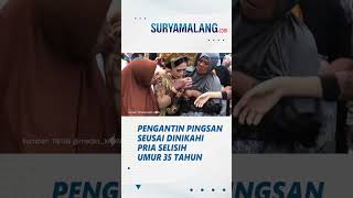 MOMEN Pengantin Wanita Pingsan seusai Dijodohkan & Dinikahi Pria Selisih Umur 35 Tahun