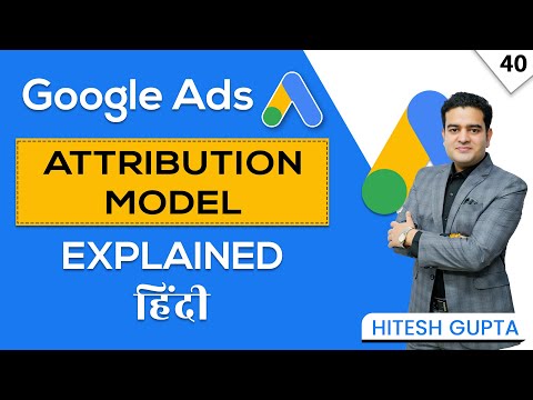 Google Ads Attribution Model Explained in Hindi | Google Ads Course in Hindi FREE googleadscourse