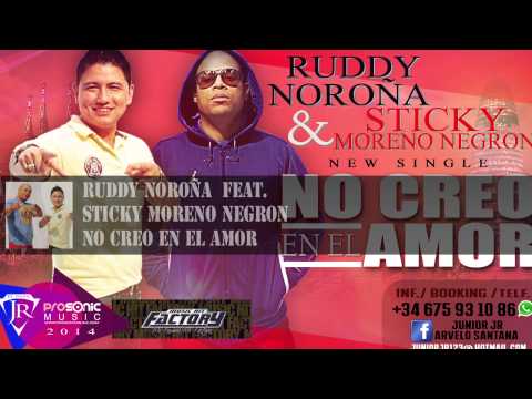Sticky Moreno Negron Feat Ruddy Noroña (  CREO EN ESTE AMOR )