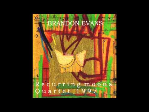Brandon Evans, quartet 1997 Recurring Moons - Ellipsis 2 - featuring Taylor Ho Bynum, Catherine Bent