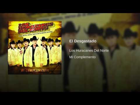Los Huracanes Del Norte - El Desgastado