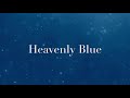 “Heavenly Blue” by Burton Cummings