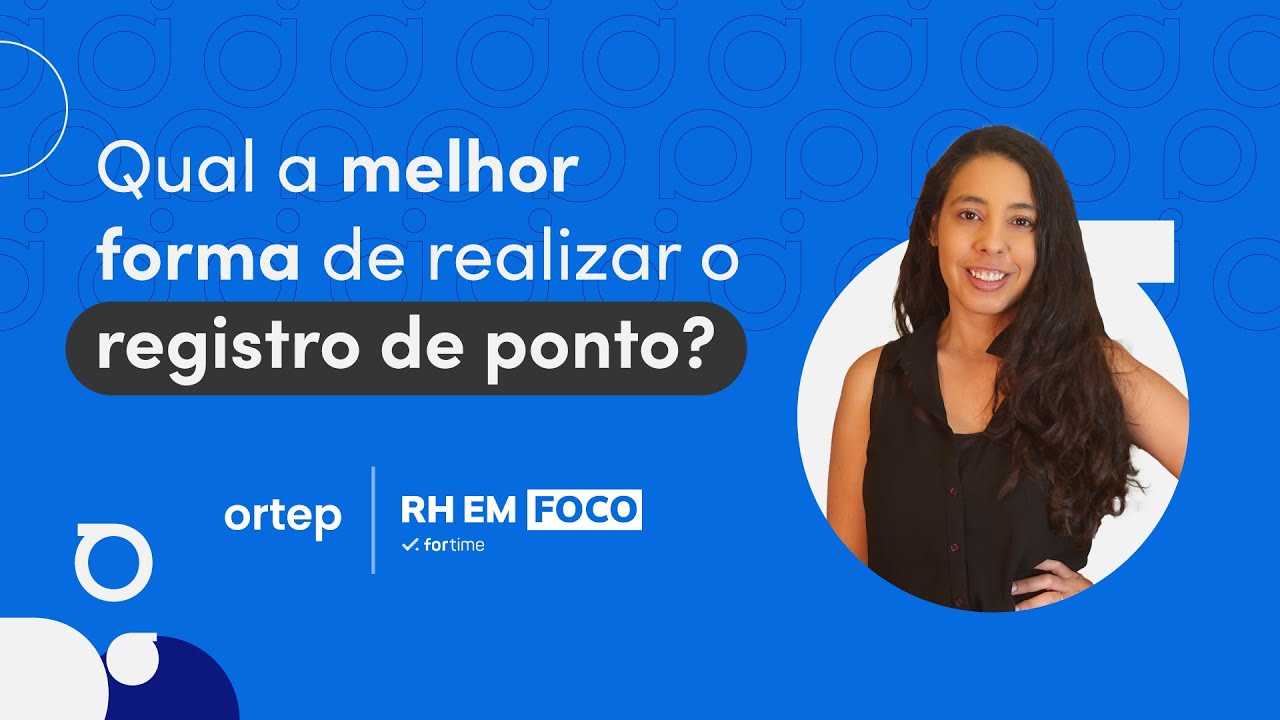 Tipos de registro de ponto: qual a melhor opção para a sua empresa? | RH em foco #90