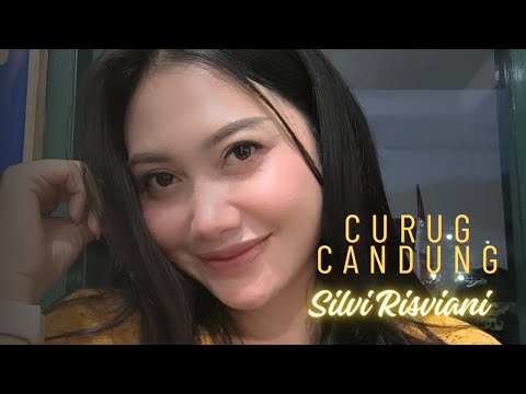 CURUG CANDUNG ~ SILVI RISVIANI