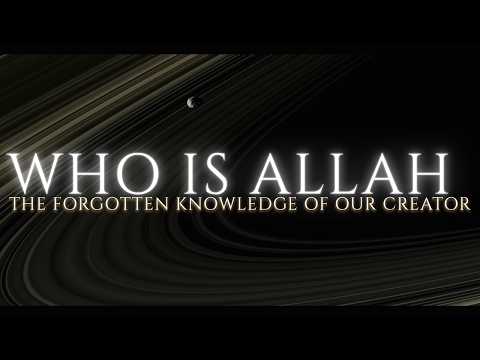 Who is Allah: The Hidden Reason He Created Us