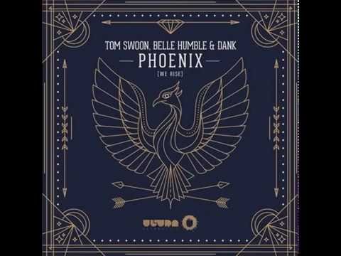 Tom Swoon, Belle Humble & DANK - Phoenix (We Rise)
