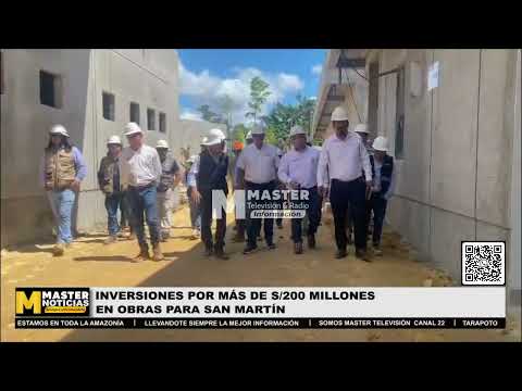 INVERSIONES POR MÁS DE S/200 MILLONES EN OBRAS PARA SAN MARTÍN