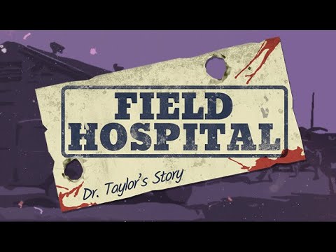Field Hospital: Dr. Taylor's Story - First Look Gameplay / (PC)