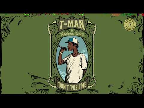 Forbidden Society & T-Man - Don't Push Me