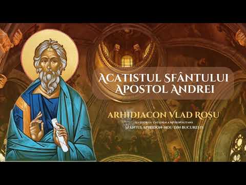 Acatistul Sfantului Andrei - Arhidiacon Vlad Rosu