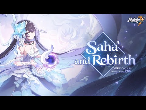 Honkai Impact 3rd v6.8 Saha and Rebirth Trailer | v6.8 Honkai Impact 3rd
