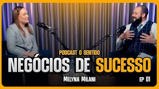 Podcast O Sentido EP 01 - Convidada Melyna Milani