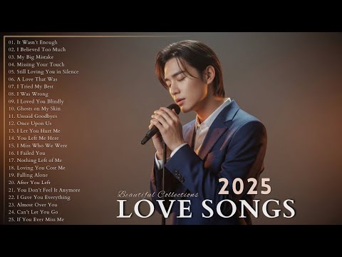 Beautiful Songs & Romantic Ballads 2025 | Heartbreak Sad Love Songs | Easy listening touching lyrics