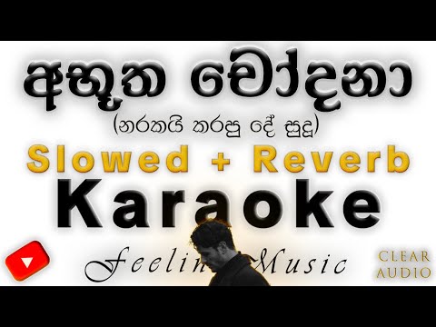 Abuutha Chodana (Narakai Karapu De Sudu) Slowed + Reverb Style Karaoke | Presented By Feelin Music