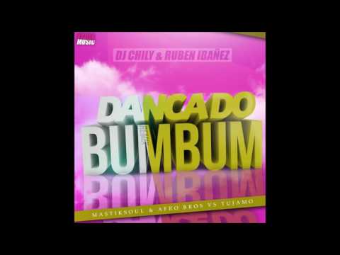 Mastiksoul & Afro Bros Vs Tujamo - Danca Do Bumbum (Dj Chily & Ruben Ibañez Remix)
