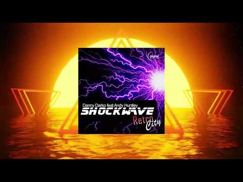 Danny Darko Feat  Andy Huntley   Shockwave ( Retro City Remix )