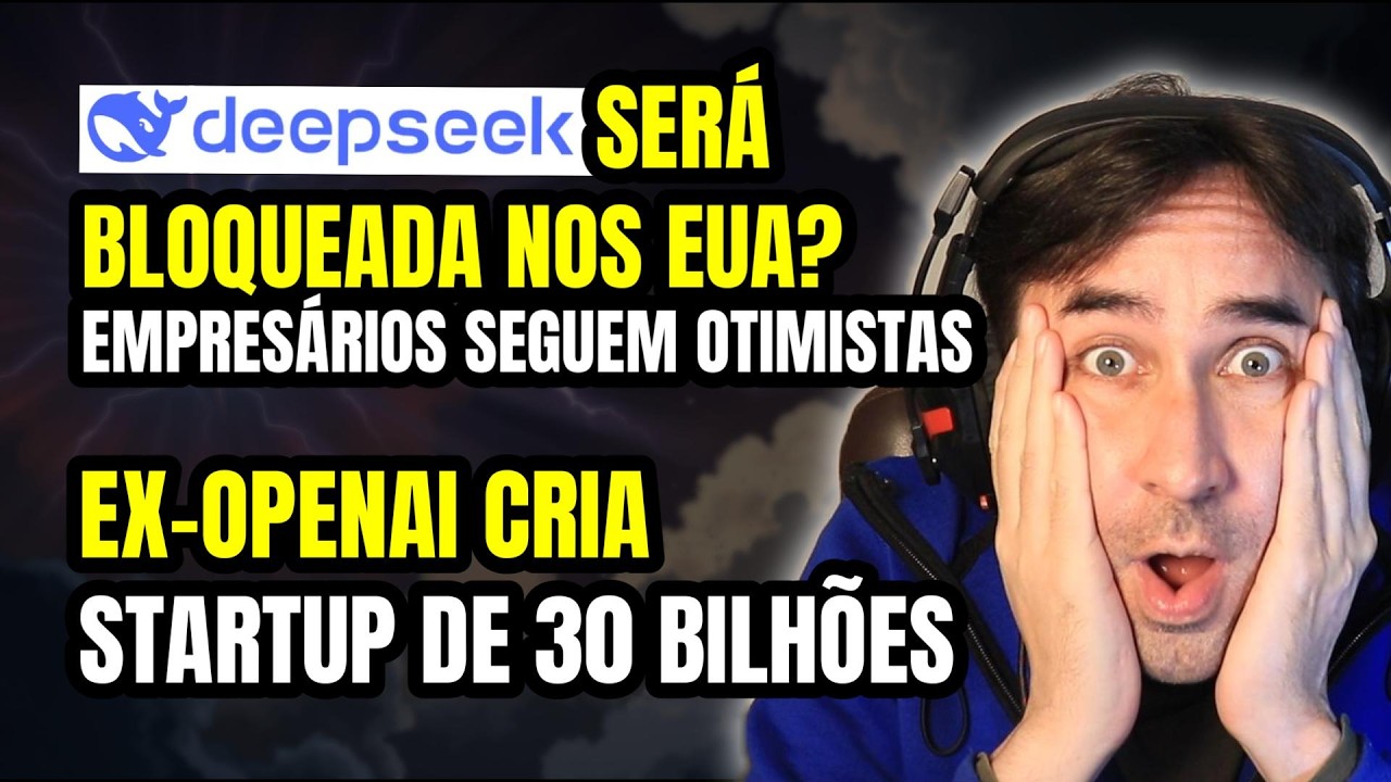 DeepSeek Será Proibida nos EUA? Mercado Global Está Otimista com a Empresa Chinesa e Outras Notícias