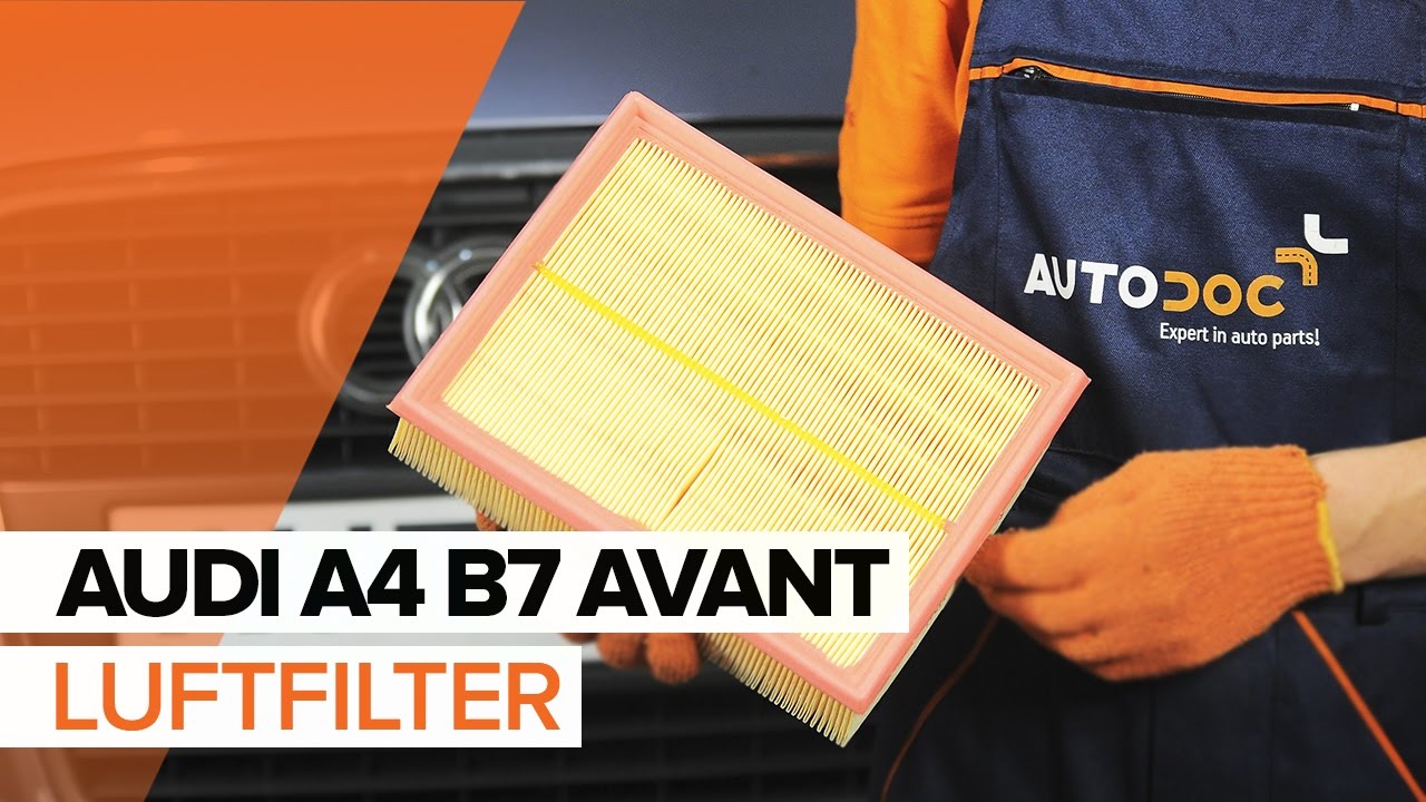 Wie Audi A4 B7 Avant Luftfilter wechseln - Schritt für Schritt Anleitung