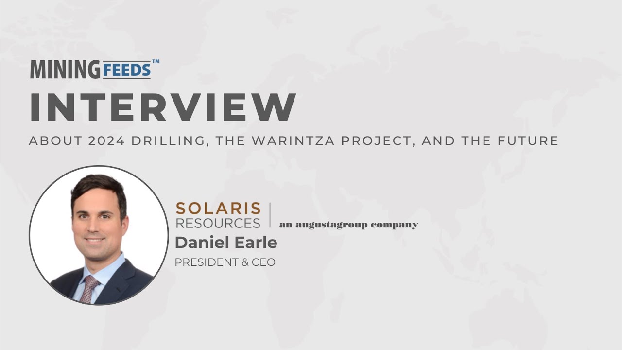 Interview w/ Solaris Resources (TSX:SLS) (NYSE:SLSR) CEO Daniel Earle On Warintza MRE Update & More