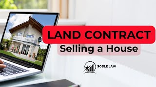 Selling a House on Land Contract