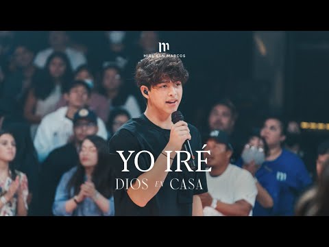 YO IRE ( Feat. Matthew Morales ) DIOS EN CASA - MIEL SAN MARCOS