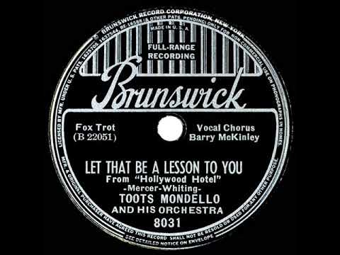 1937 Toots Mondello - Let That Be A Lesson To You (Barry McKinley, vocal)