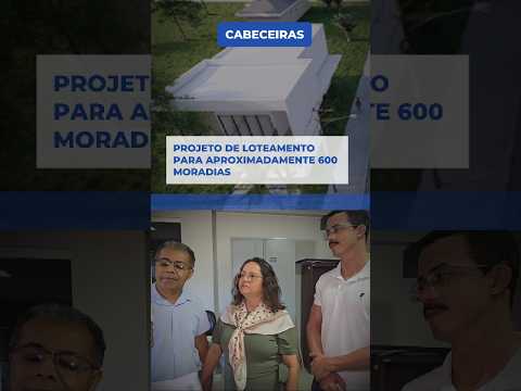APRESENTAÇÃO DE PROJETO DE LOTEAMENTO PARA MAIS DE 500 MORADIAS EM CABECEIRAS (GO).