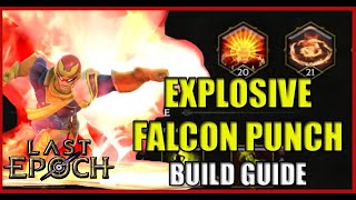 Explosive Falcon Punch! Falcon Fists Build Guide | Captain Falcon in Last Epoch | Cycle 1