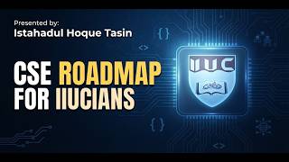 RoadMap For CSE Students | IIUC | CSE