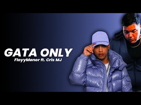 FloyyMenor - GATA ONLY ft. Cris MJ (Letra/Lyrics)
