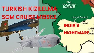 TURKISH KIZILELMA ARMED WITH SOM CRUISE MISSILE IN PAKISTAN’S HANDS WOULD BE BIG PROBLEM FOR INDIA.