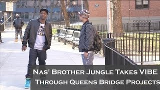 Nas&#39; Brother Jungle Takes VIBE Through Queensbridge Projects