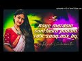 RAYE MARDALA SANTHAKU PODAM FOLK SONG MIX BY DJ REMIX DJ SHIVA YADAV