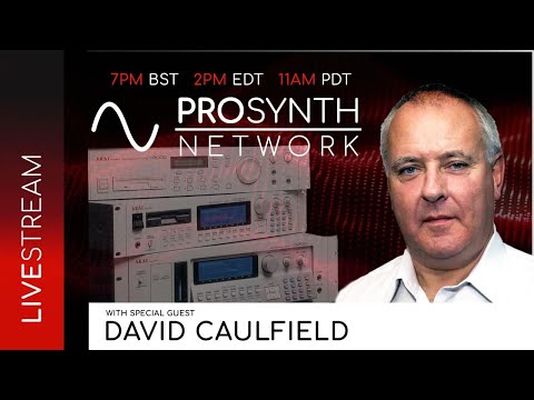 Pro Synth Network LIVE! - Episode 124 with special guest, David Caulfield!