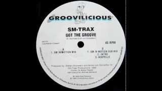 SM-Trax - Got The Groove (SM in Motion Mix) [Groovilicious 1998]