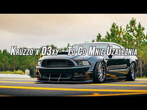 Kruzzo x D3xy - To Co Mnie Uzależnia (BASS BOOSTED)