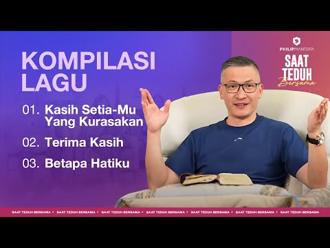 Kompilasi Lagu Saat Teduh Bersama - Episode 173 (Official Philip Mantofa)