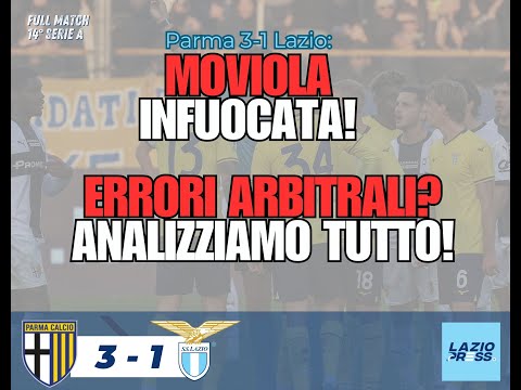Parma-Lazio 3-1: Errori arbitrali e disastri difensivi | La Moviola