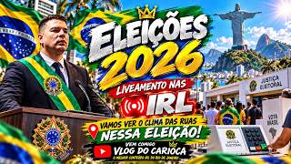 ✅ RJ AO VIVO IRL: 👑🇧🇷 ELEIÇÕES 2026: O POVO foi votar! 🇧🇷 | Vamos sentir o clima das ruas | IRL #rj