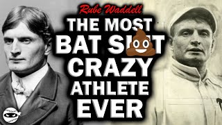 Rube Waddell: The CRAZIEST Pitcher of All Time!!