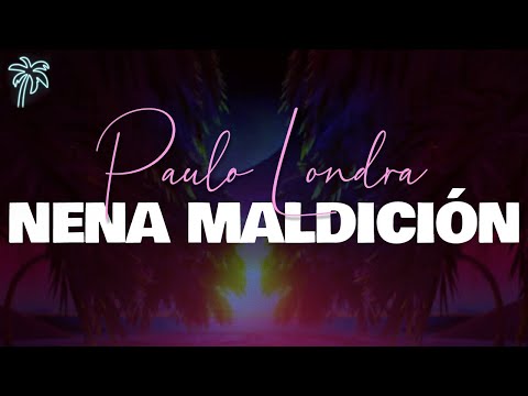 Paulo Londra, Lenny Tavárez - NENA MALDICIÓN (Letra)