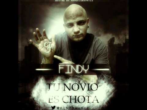 Findy - Tu Novio Es Chota  @andrespromotor
