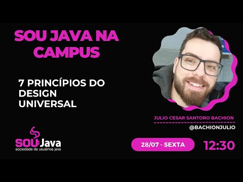 SouJava na Campus - 7 Princípios do design universal | Julio Cesar Santoro Bachion