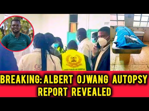 🧪 "BREAKING: Albert Ojwang Autopsy Report Revealed - Shocking Details Emerge!