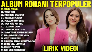 Download lagu Lagu Rohani Putri Siagian & Melitha Sidabutar Full Album (Lirik Video) | Lagu Rohani Terbaik 2025 mp3