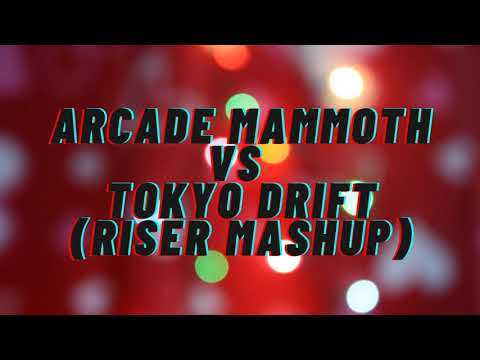 Arcade Mammoth vs Tokyo Drift (RISER Mashup) - Dimitri Vegas & Like Mike & W&W vs KVSH