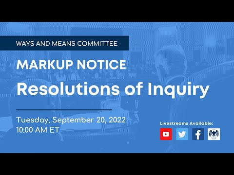 Ways and Means Markup of Resolutions of Inquiry